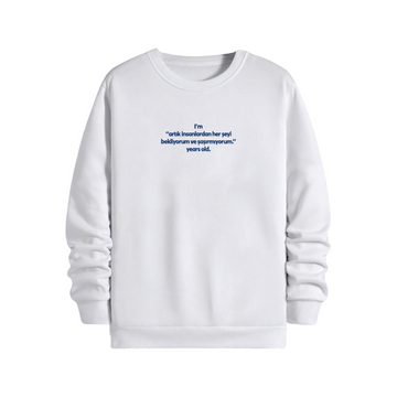 İnsanlardan her şeyi bekliyorum - Sweatshirt