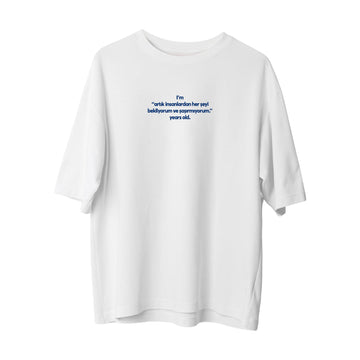 İnsanlardan her şeyi bekliyorum - Oversize T-Shirt