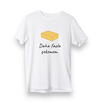 Daha Fazla Çekemem - Regular T-Shirt