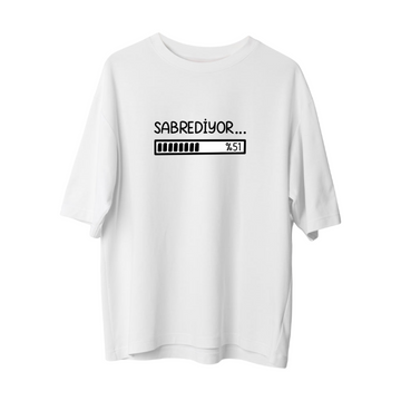 Sabrediyor - Oversize T-Shirt