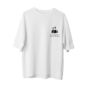 You're not shakespeare - Oversize T-Shirt