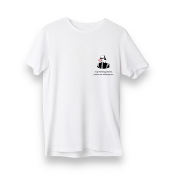You're not shakespeare - Regular T-Shirt