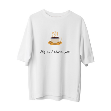 Hatırım Yok - Oversize T-Shirt