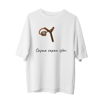 Saçma Sapan İşler - Oversize T-Shirt
