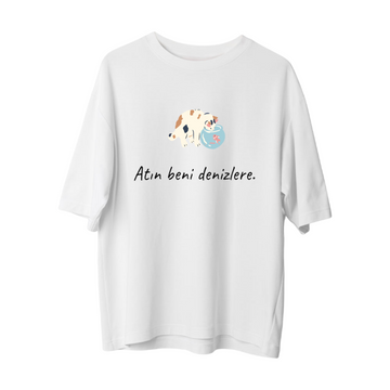 Atın Beni Denizlere - Oversize T-Shirt