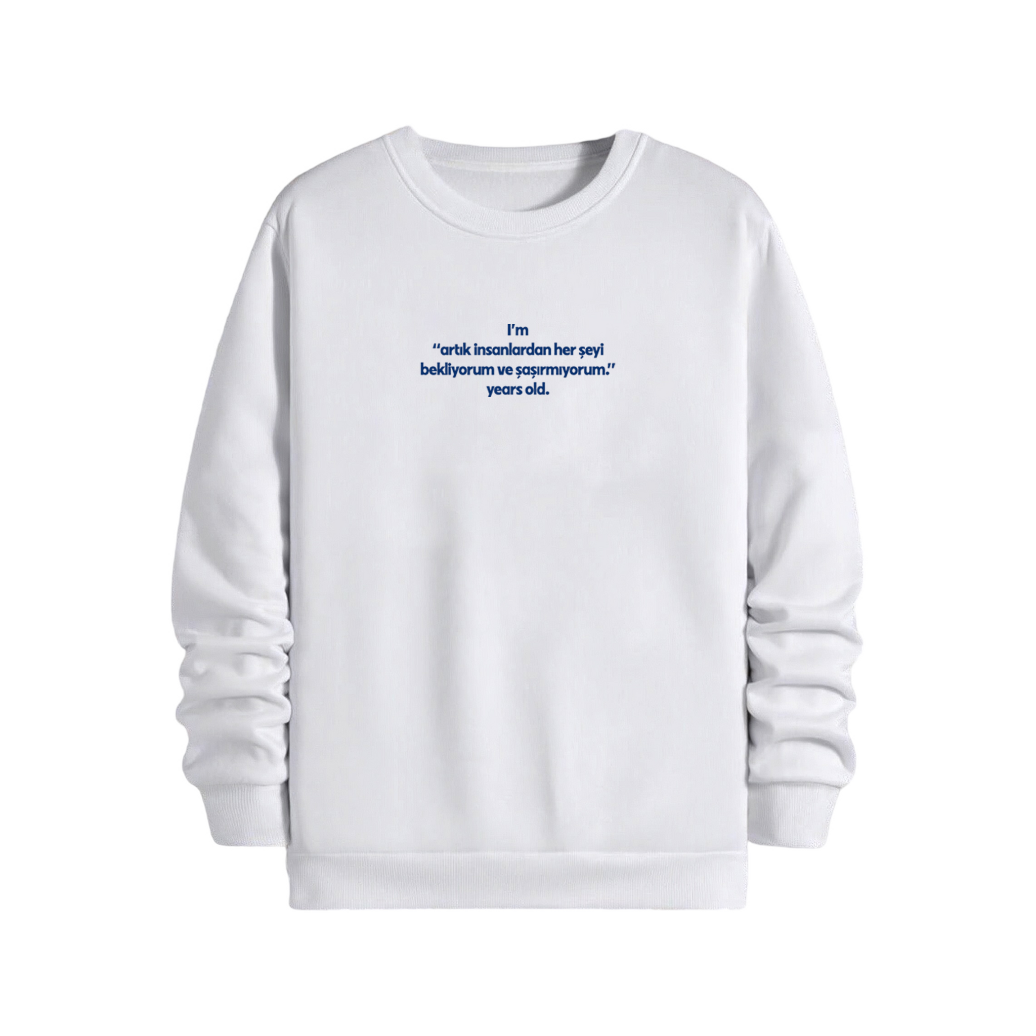 İnsanlardan her şeyi bekliyorum - Sweatshirt