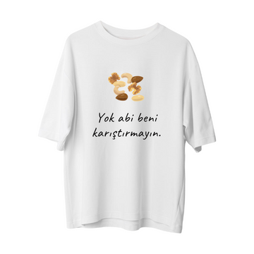 Beni Karıştırmayın - Oversize T-Shirt
