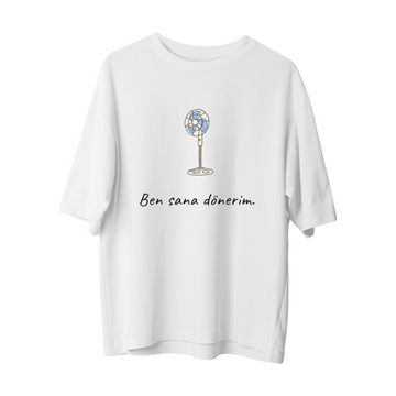 Ben Sana Dönerim - Oversize T-Shirt