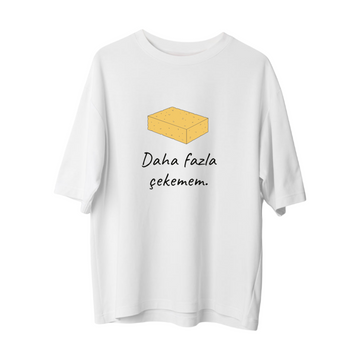 Daha Fazla Çekemem - Oversize T-Shirt