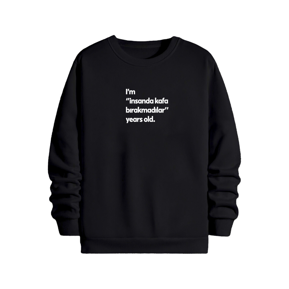 İnsanda kafa bırakmadılar - Sweatshirt