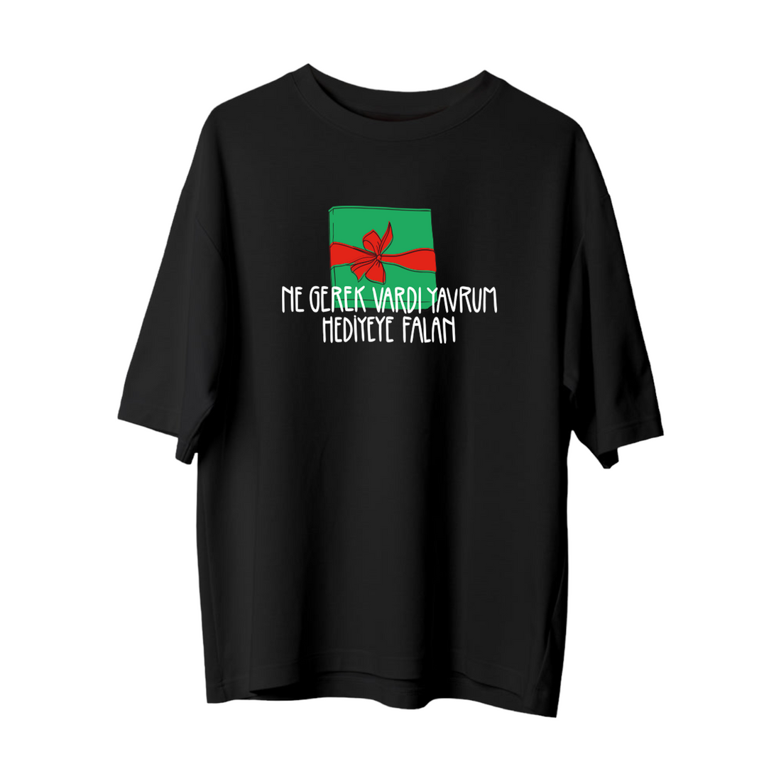 Ne Gerek Vardı - Oversize T-Shirt