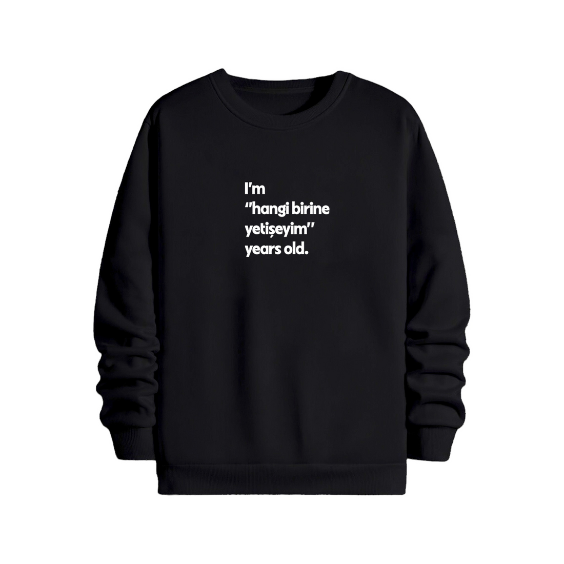 Hangi birine yetişeyim - Sweatshirt