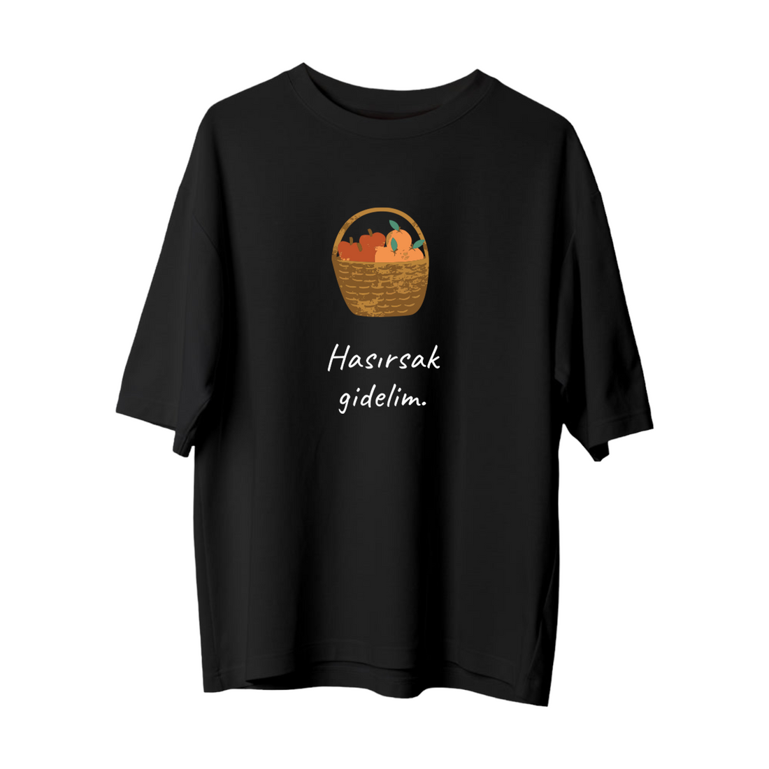 Hasırsak Gidelim - Oversize T-Shirt
