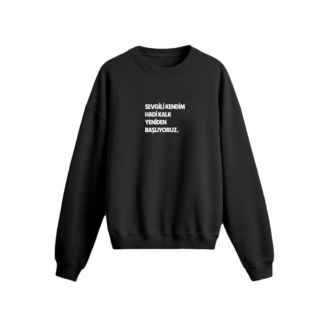 Sevgili kendim - Oversize Sweatshirt