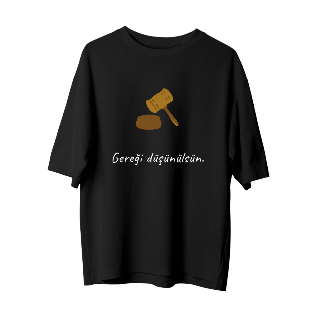 Gereği Düşünülsün - Oversize T-Shirt