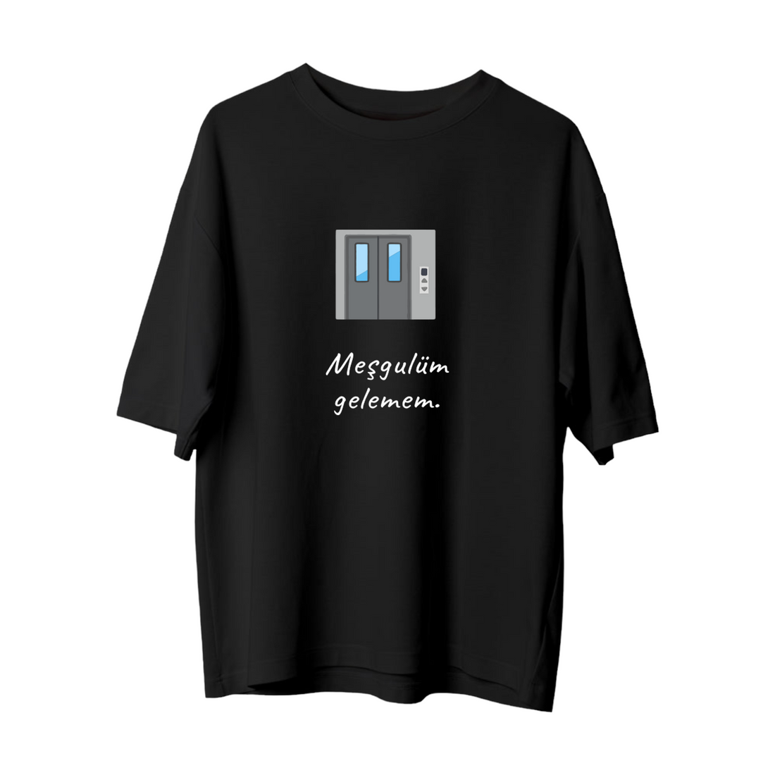 Meşgulüm Gelemem - Oversize T-Shirt