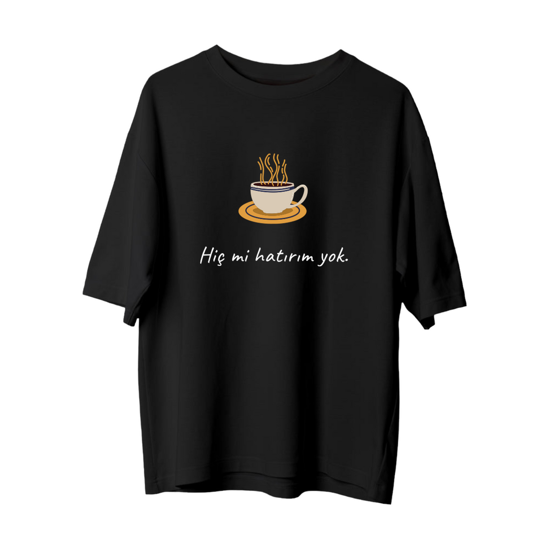 Hatırım Yok - Oversize T-Shirt