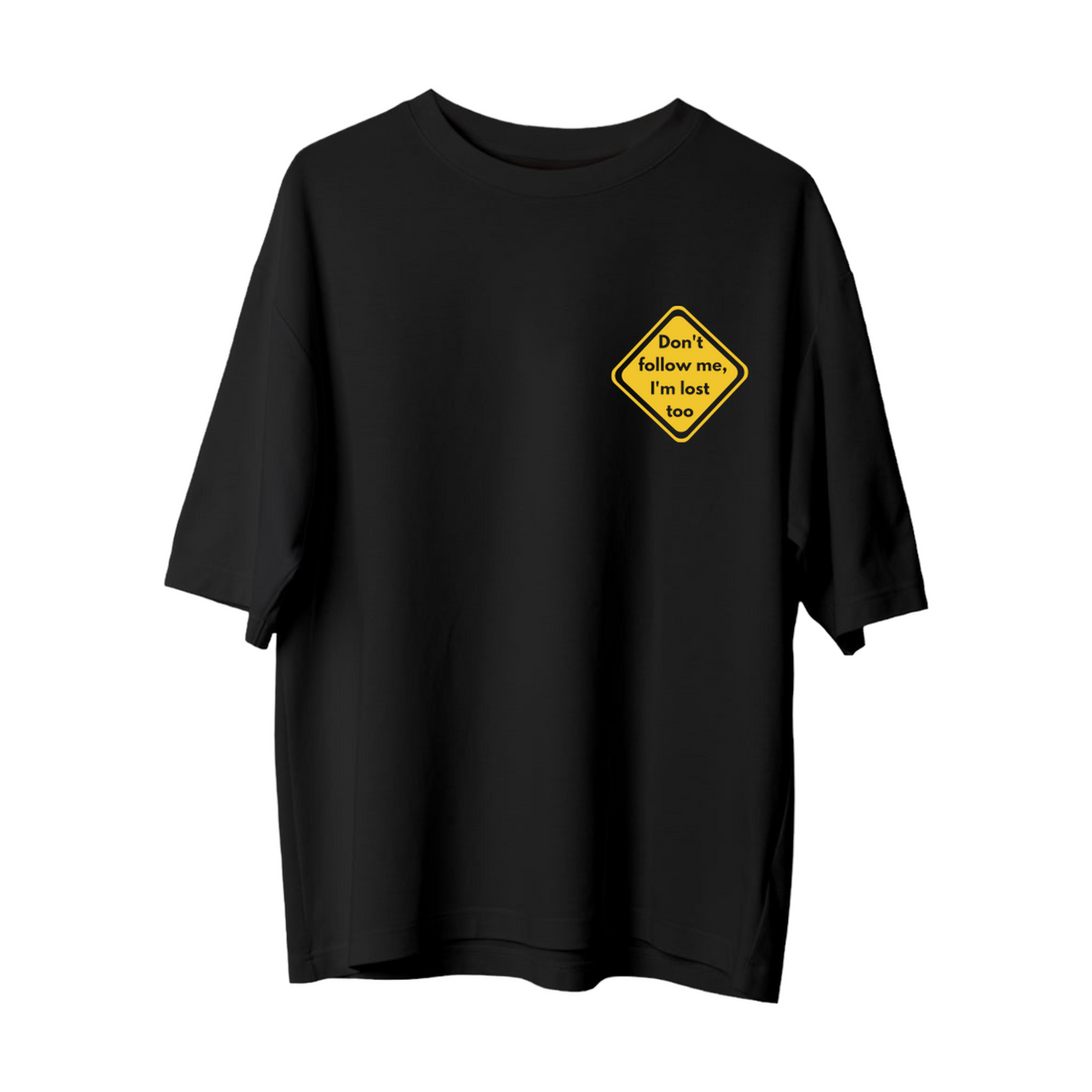 Don't Follow Me - Oversize T-Shirt