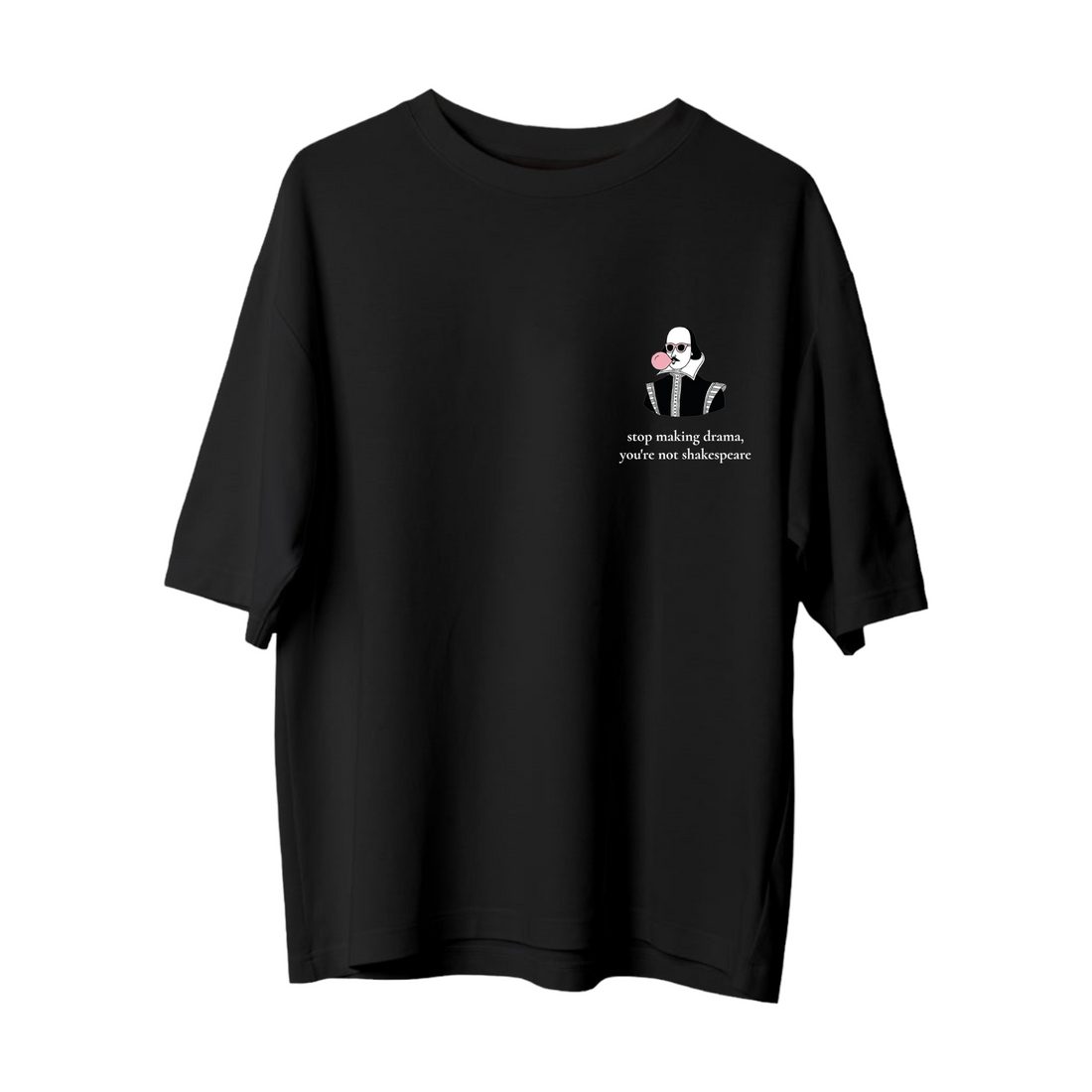 You're not shakespeare - Oversize T-Shirt