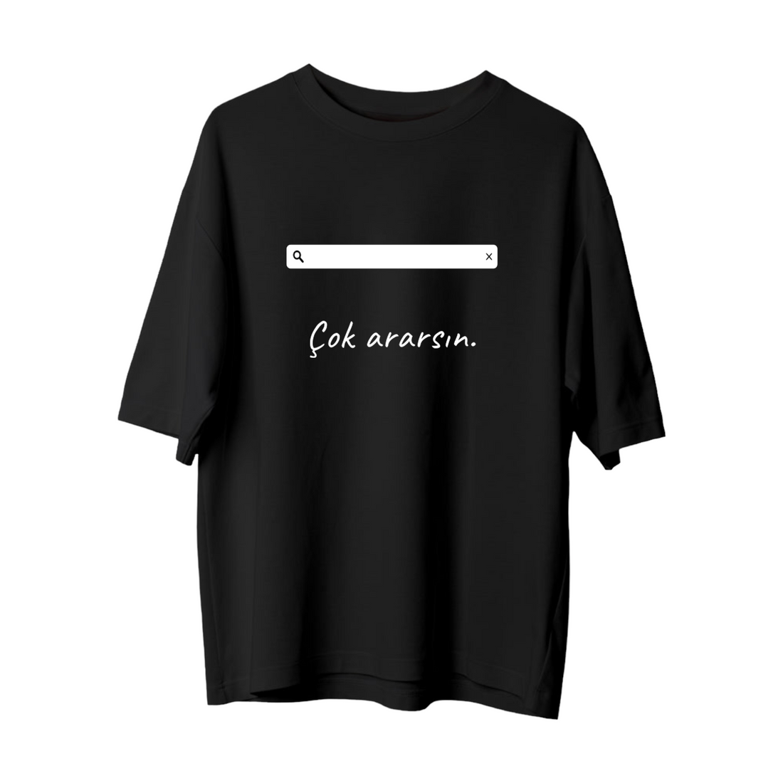 Çok Ararsın - Oversize T-Shirt